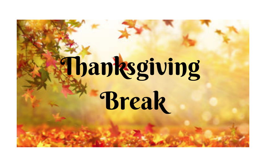 Thanksgiving Break with fall colored leaves in the background