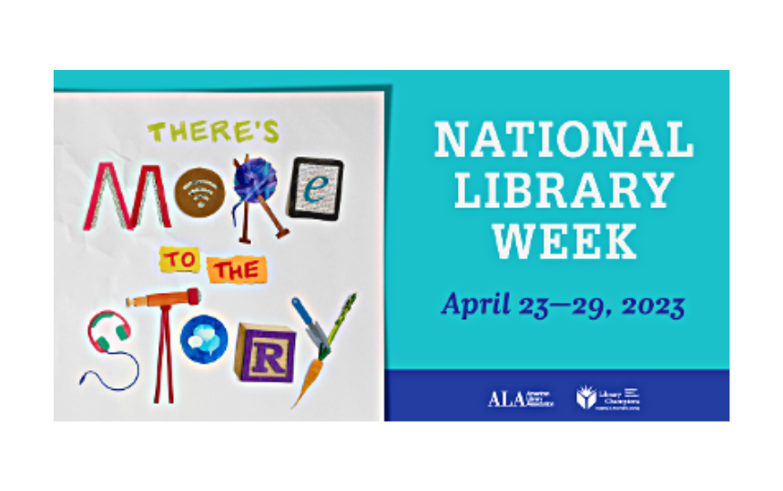 National Library Week - There's More to the Story