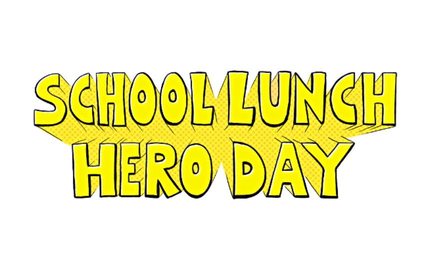 School Lunch Hero Day in yellow writing